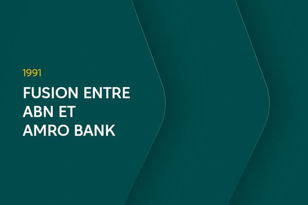 1991: Fusion entre ABN et Amro Bank pour devenir ABN AMRO