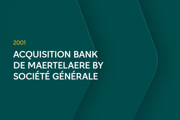 2001: Acquisition of Bank De Maertelaere by Société Générale