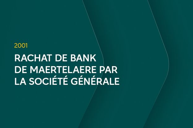 2001: Rachat de Bank De Maertelaere par la Société Générale