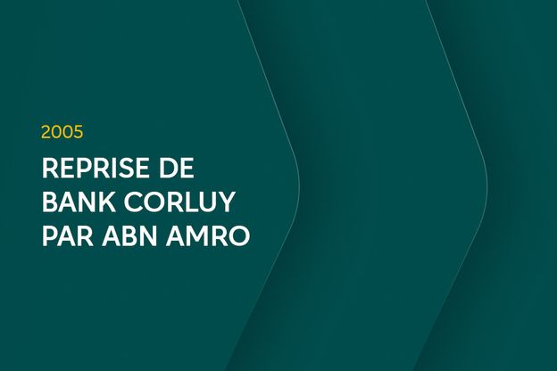2005: Reprise de Bank Corluy par ABN AMRO